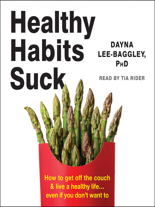 Title details for Healthy Habits Suck by Dayna Lee-Baggley - Available